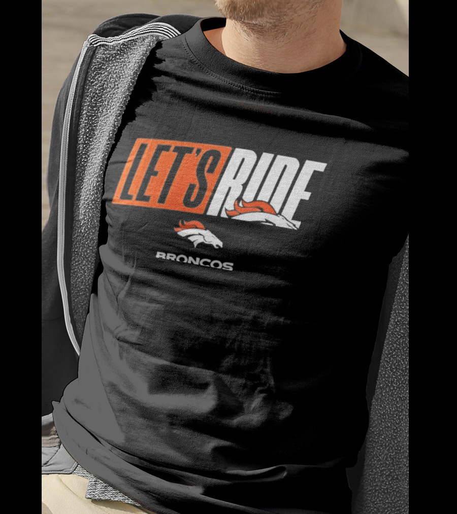 Denver Broncos Let's Ride Broncos Merchandise T-Shirt