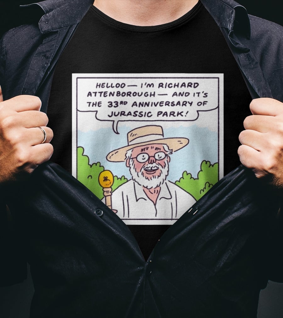 Hello I'm Richard Attenborough And It's The 33rd Anniversary Of Jurassic Park T-Shirt