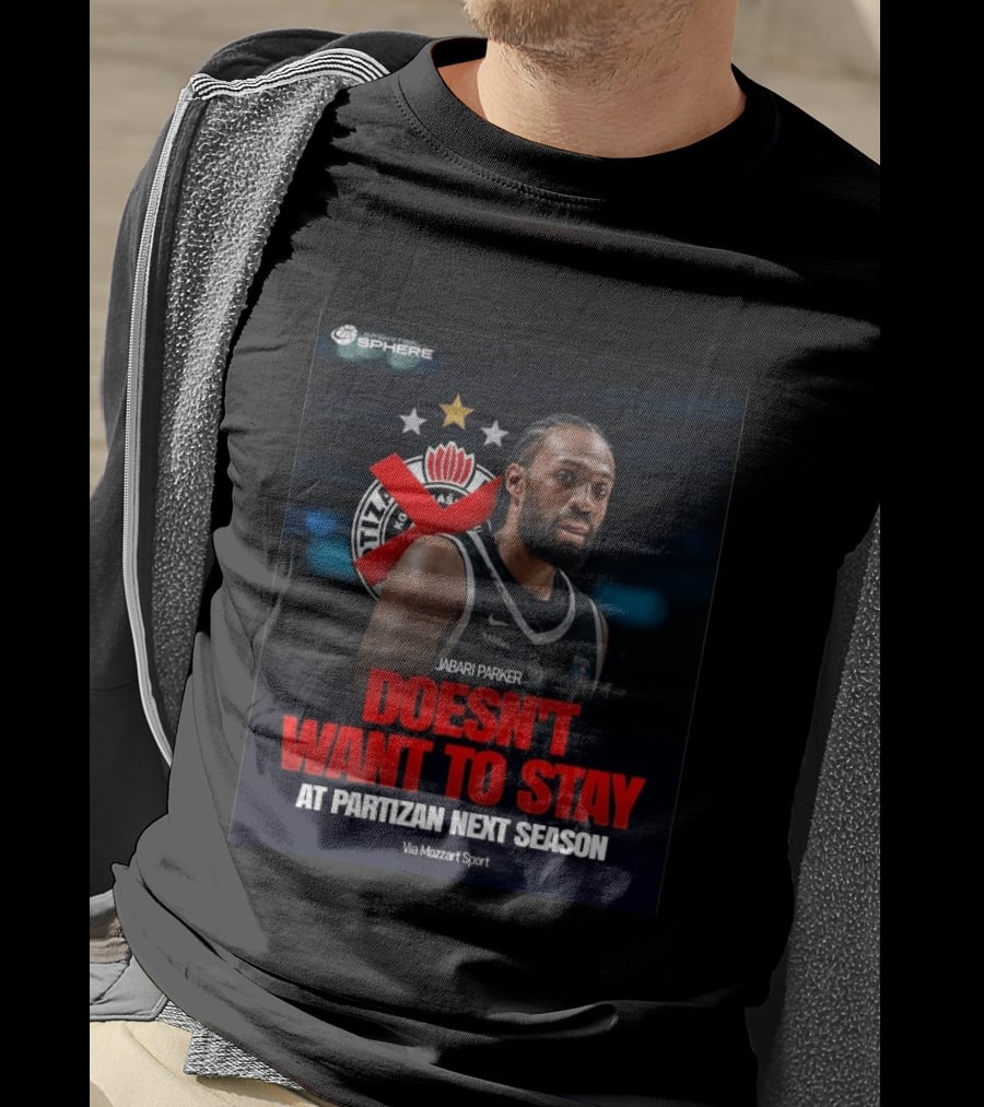 Jabari Parker Doesn't Want To Stay At Partizan Next Season Via Mozzart Sport T-Shirt
