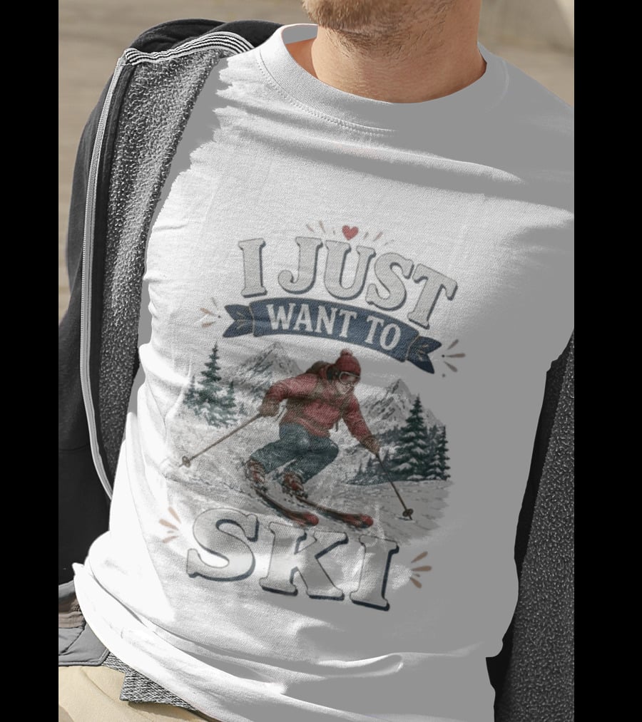 I Just Want To Ski Skiing Mountain Adventure T-Shirt