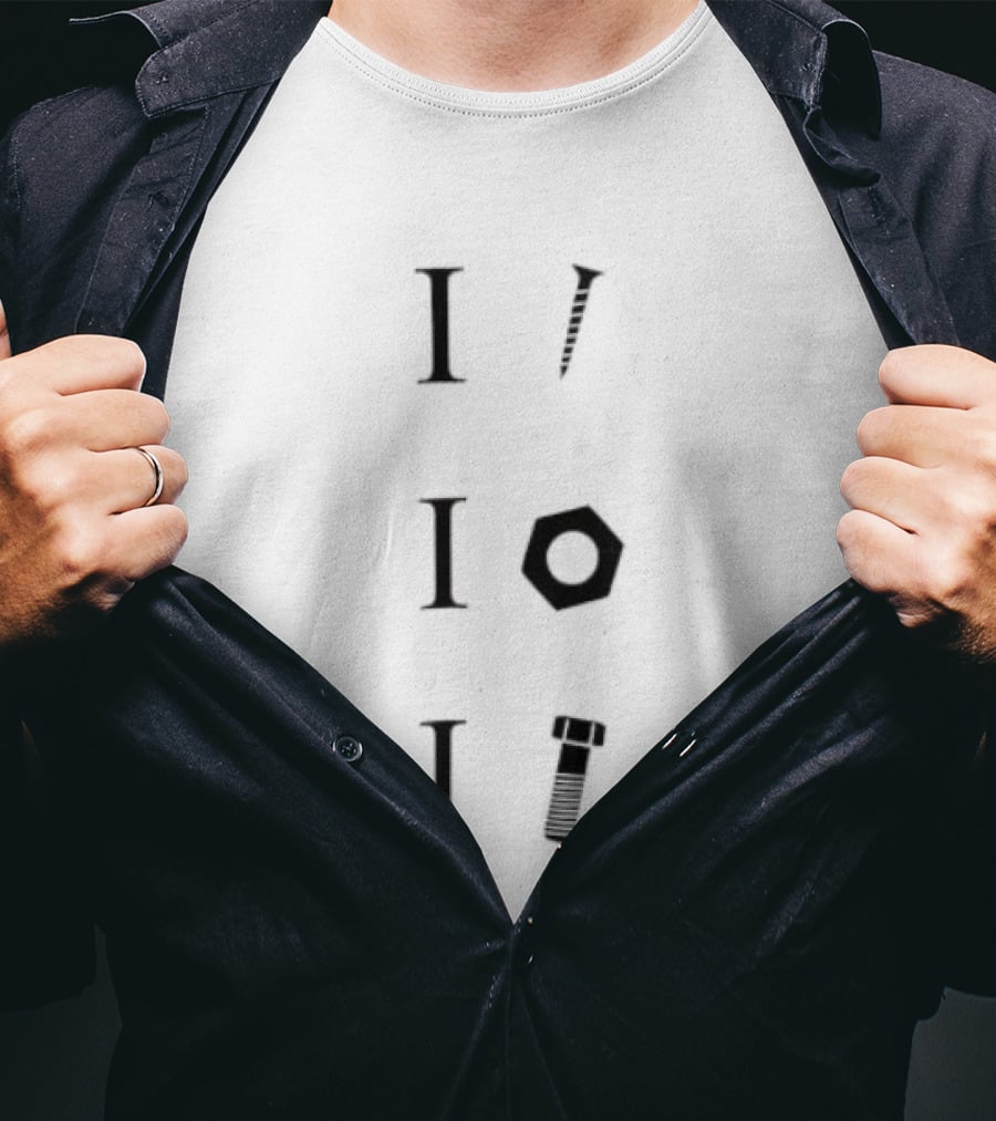 I Screw I Nut I Bolt Witty Play On Words Tool Lovers T-Shirt