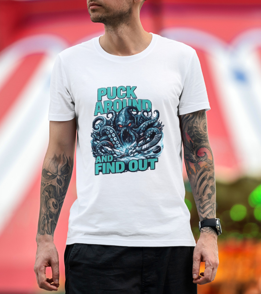 Kraken Puck Around And Find Out Hockey T-Shirt