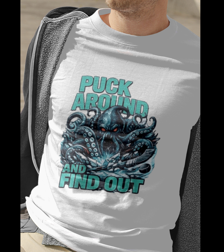 Kraken Puck Around And Find Out Hockey T-Shirt
