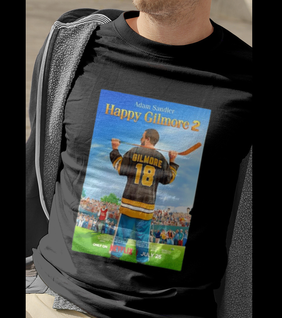 Adam Sandler Happy Gilmore 2 Movie Only On Netflix July 25 T-Shirt