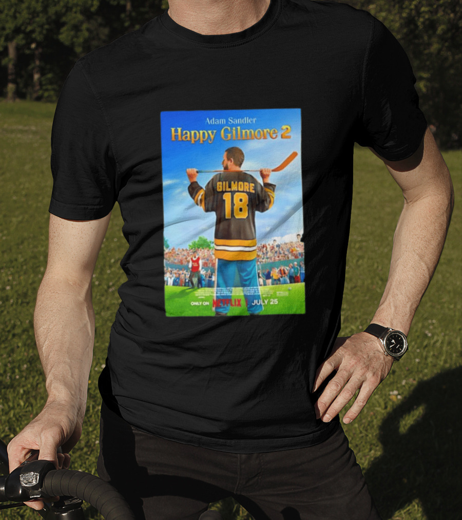 Adam Sandler Happy Gilmore 2 Movie Only On Netflix July 25 T-Shirt