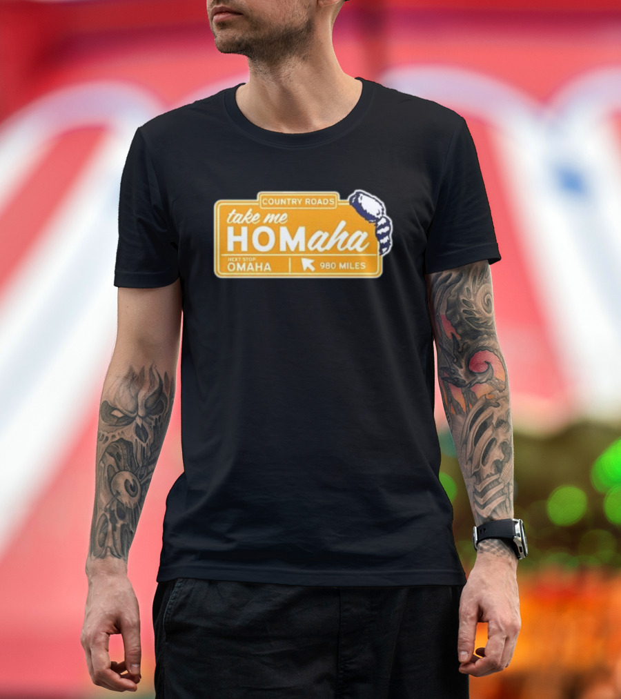 Take Me Homaha Country Roads Next Stop Omaha 980 Miles Sign T-Shirt