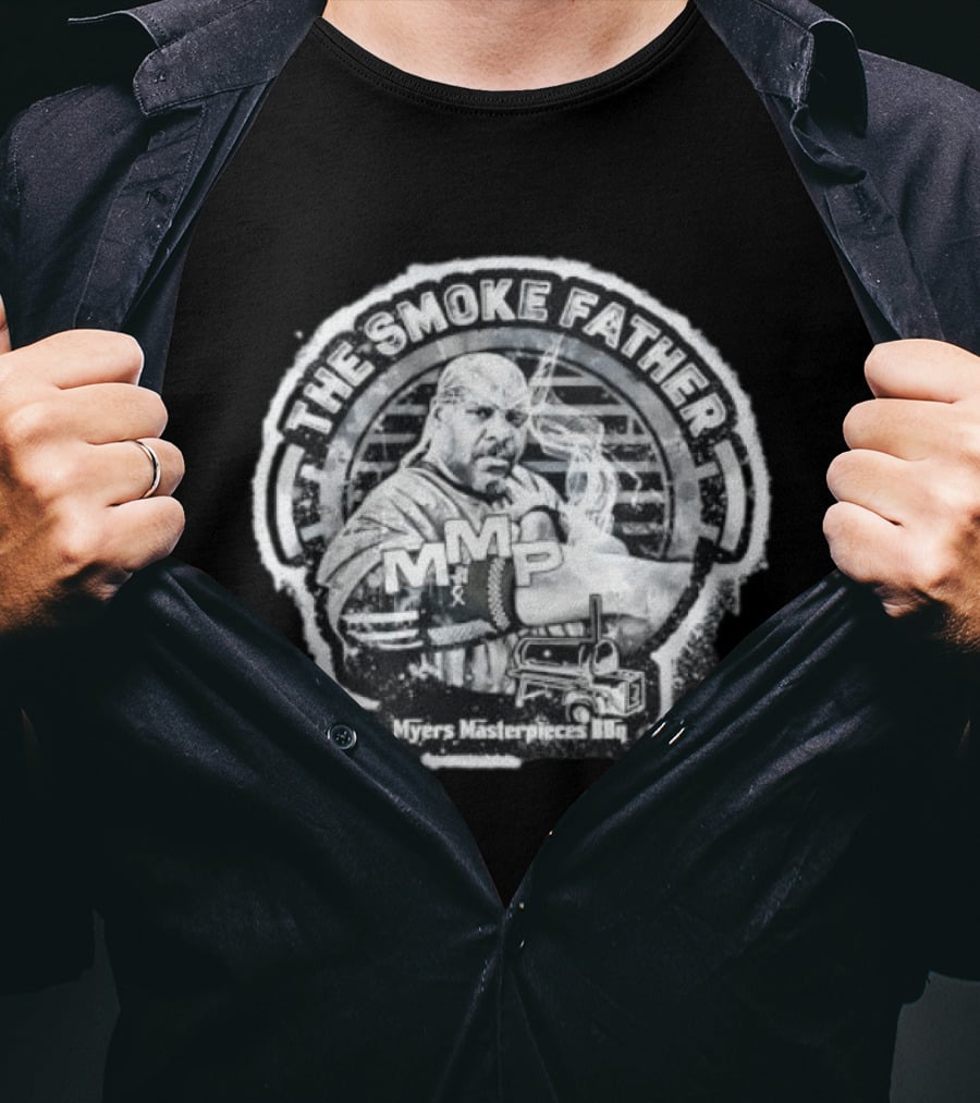 The Smoke Father MMP Myers Masterpieces BBQ Cooking Grill T-Shirt