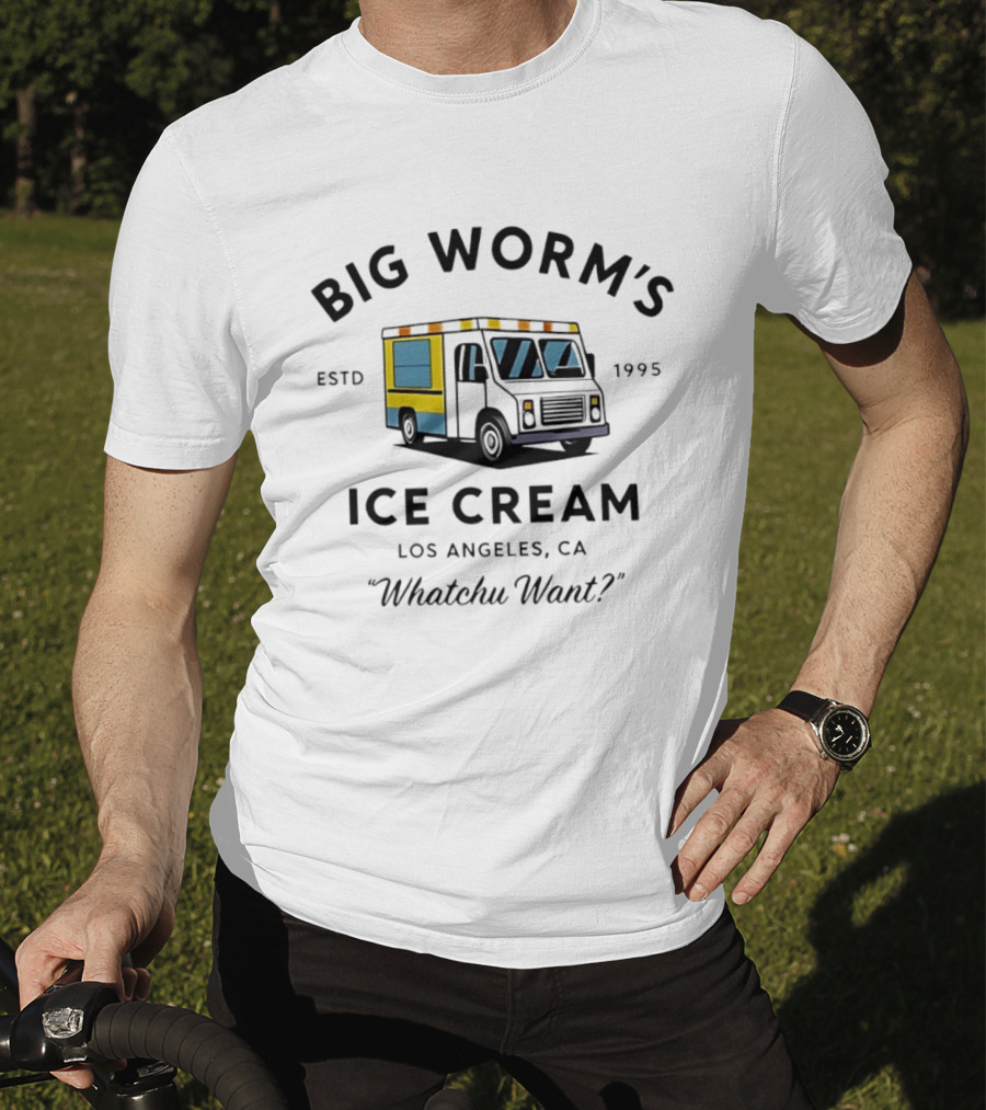 Big Worm's Ice Cream Truck Los Angeles CA Estd 1995 Whatchu Want T-Shirt