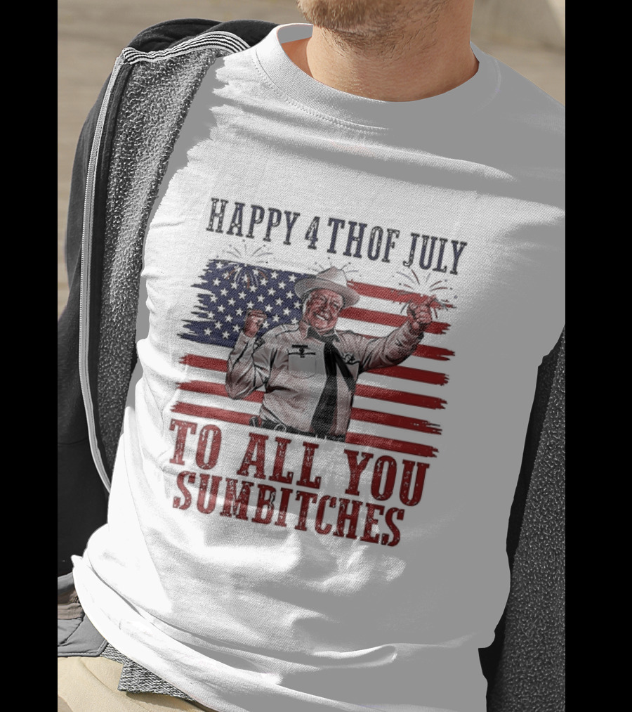 Happy 4th Of July To All You Sumbitches American Flag 2026 T-Shirt