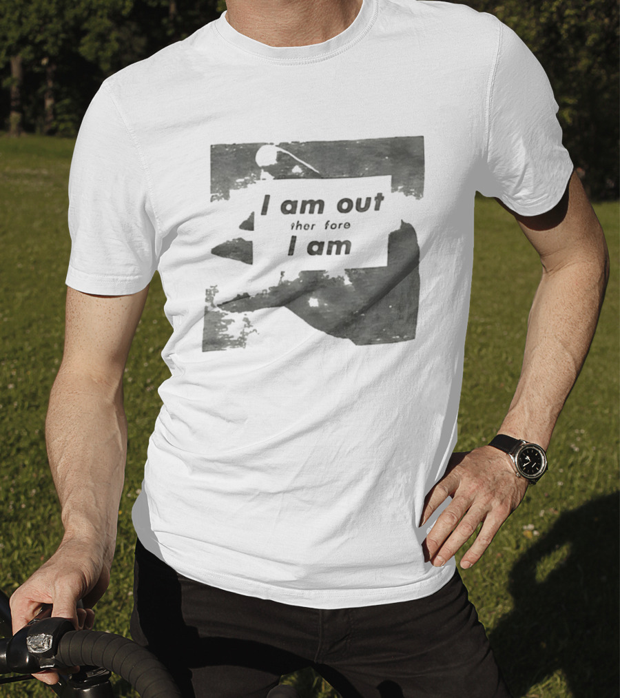 I Am Out Therefore I Am Torn Distressed Text Texture T-Shirt