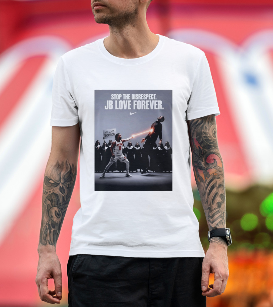 Stop The Disrespect JB Love Forever We Love Brunson Nike T-Shirt