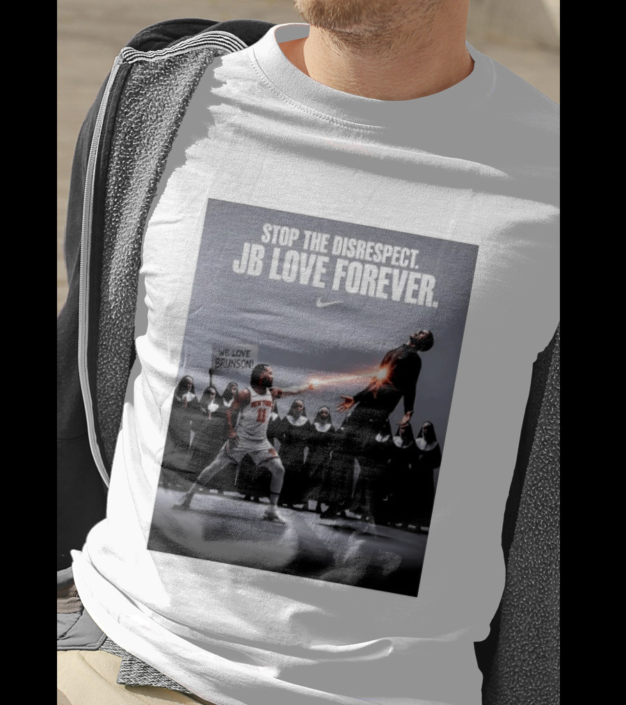 Stop The Disrespect JB Love Forever We Love Brunson Nike T-Shirt