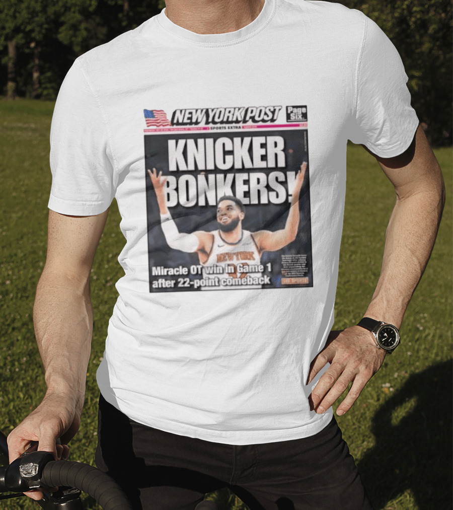 New York Knicks Knicker Bonkers Miracle OT Win 22 Point Comeback T-Shirt