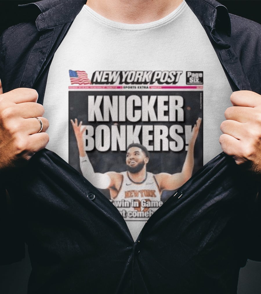 New York Knicks Knicker Bonkers Miracle OT Win 22 Point Comeback T-Shirt