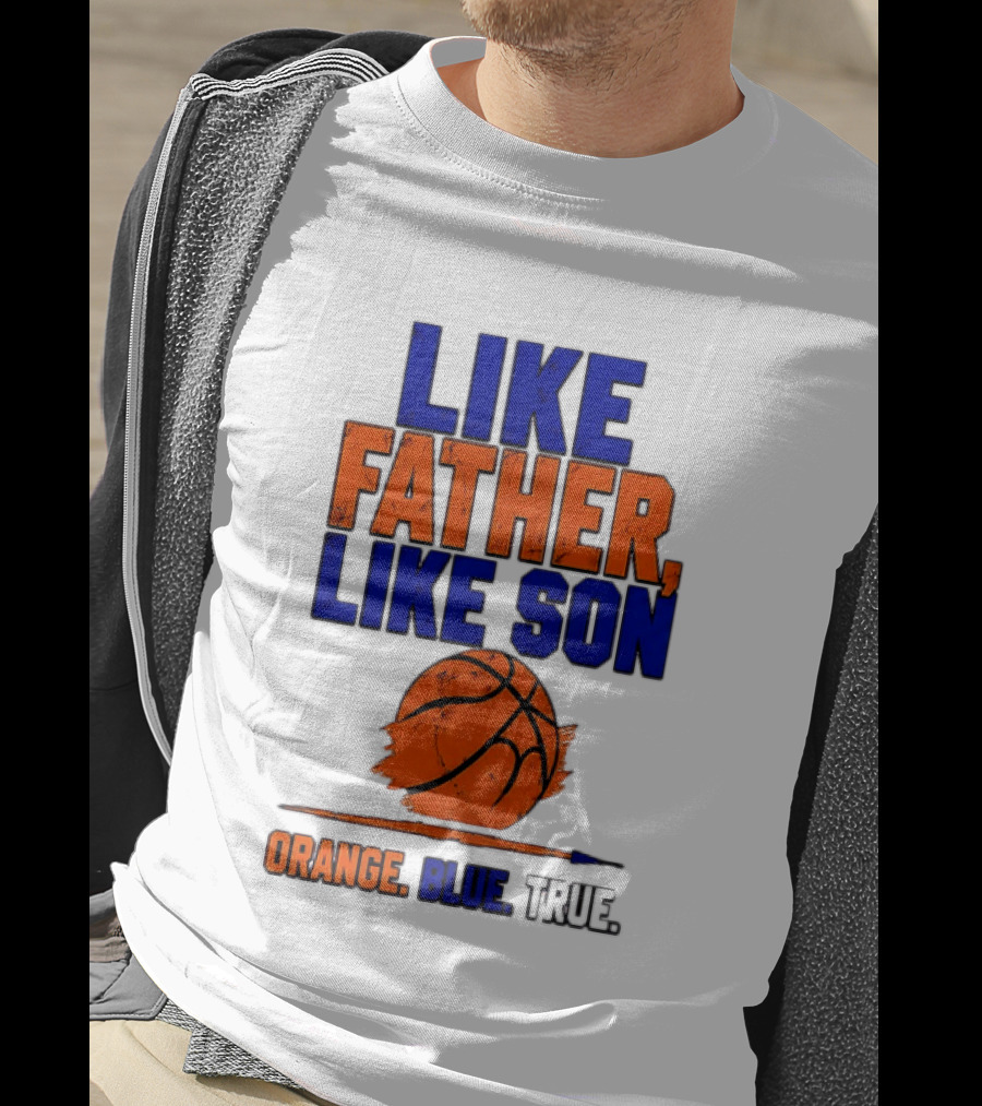 New York Knicks Basketball Like Father Like Son Orange Blue True 2026 Edition T-Shirt