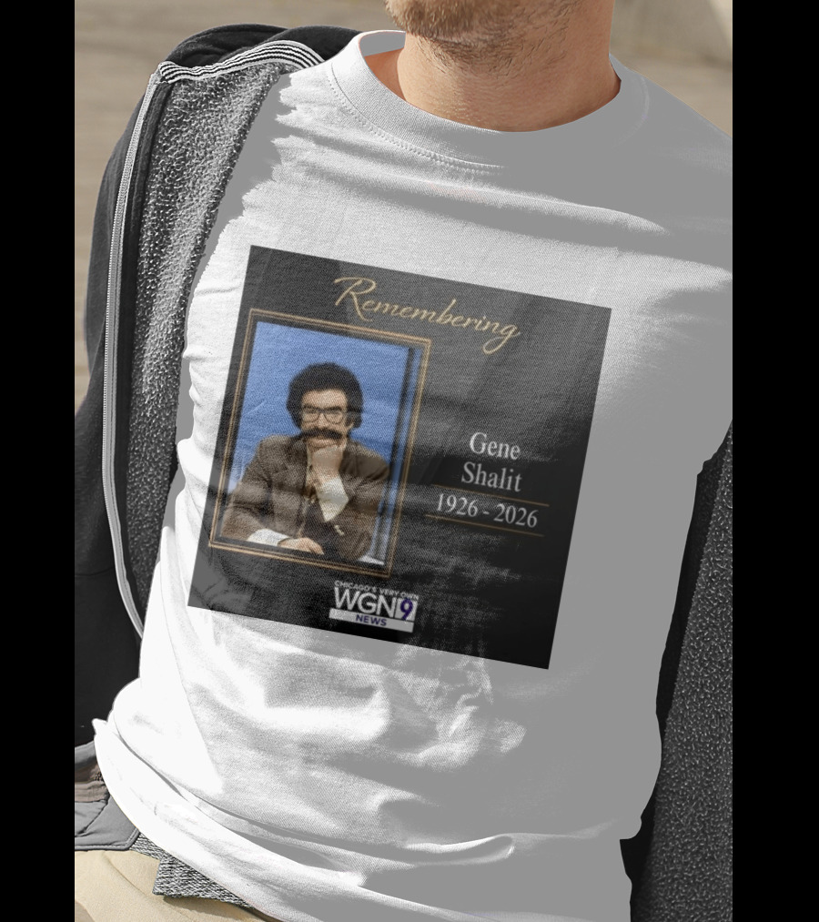 Remembering Gene Shalit Chicago's Very Own WGN 9 News Tribute 1926 2026 T-Shirt