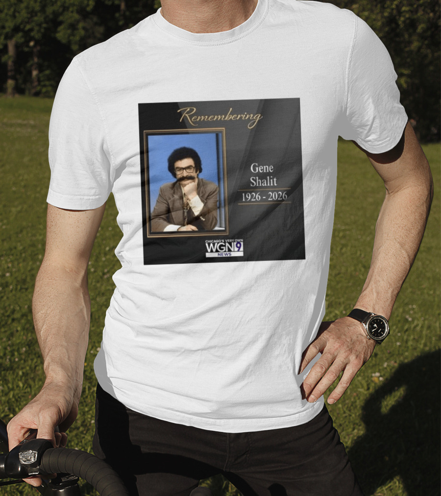 Remembering Gene Shalit Chicago's Very Own WGN 9 News Tribute 1926 2026 T-Shirt