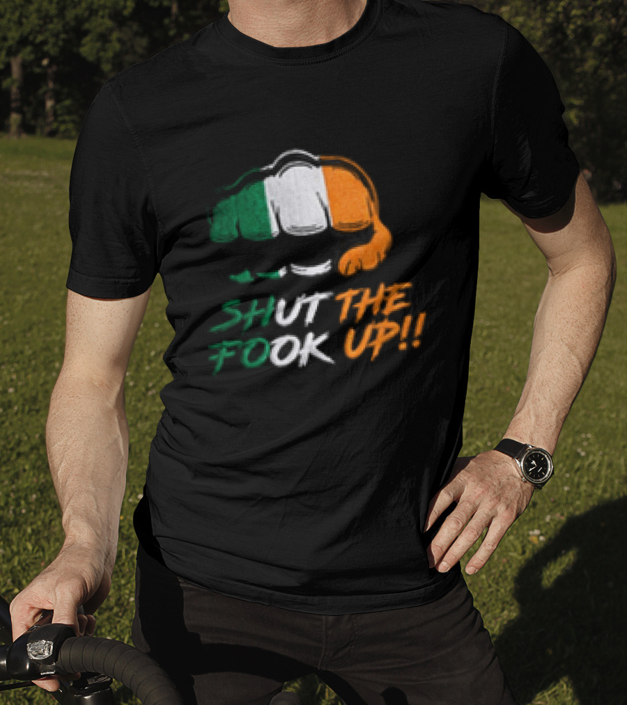 Conor McGregor Shut The Fook Up Ireland Flag Hat T-Shirt