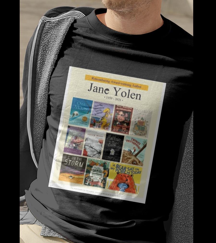 Remembering Award Winning Author Jane Yolen Owl Moon How Do Dinosaurs Go To School The Devil's Arithmetic Mapping The Bones 1939 2026 T-Shirt