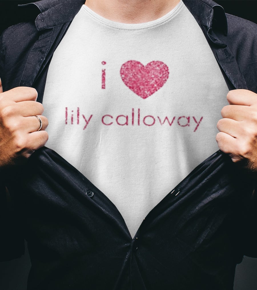 I Heart Lily Calloway Addicted And Calloway Sisters T-Shirt