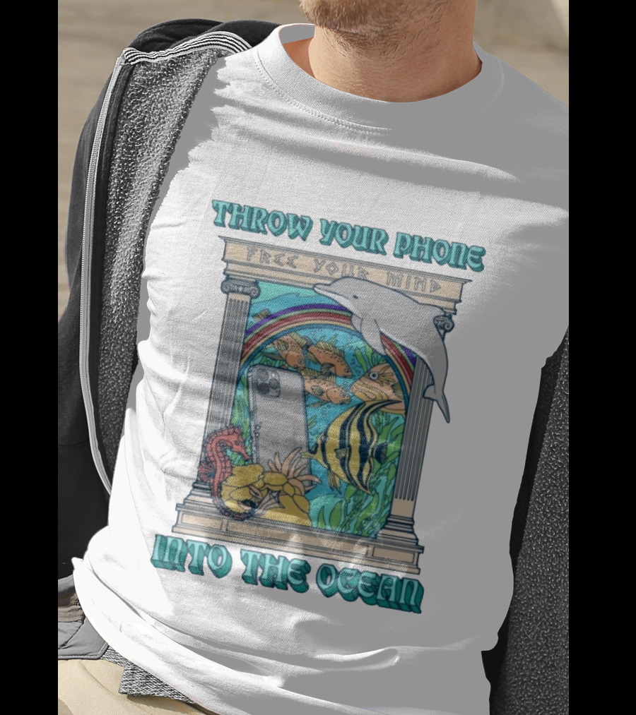 Throw Your Phone Free Your Mind Into The Ocean Dolphin Fish Rainbow Sea Life Scene T-Shirt