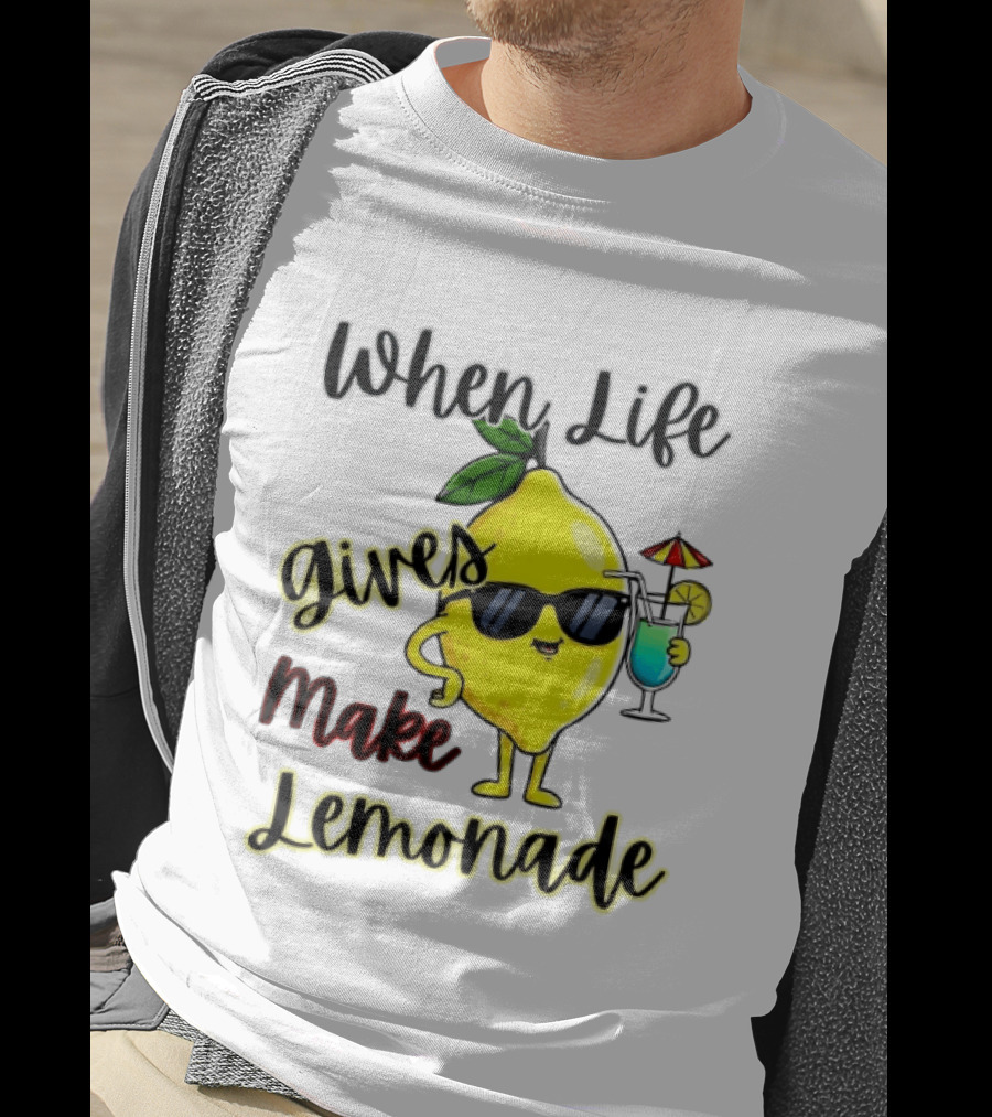 When Life Gives You Lemons Make Lemonade Sunglasses Character With Drink T-Shirt
