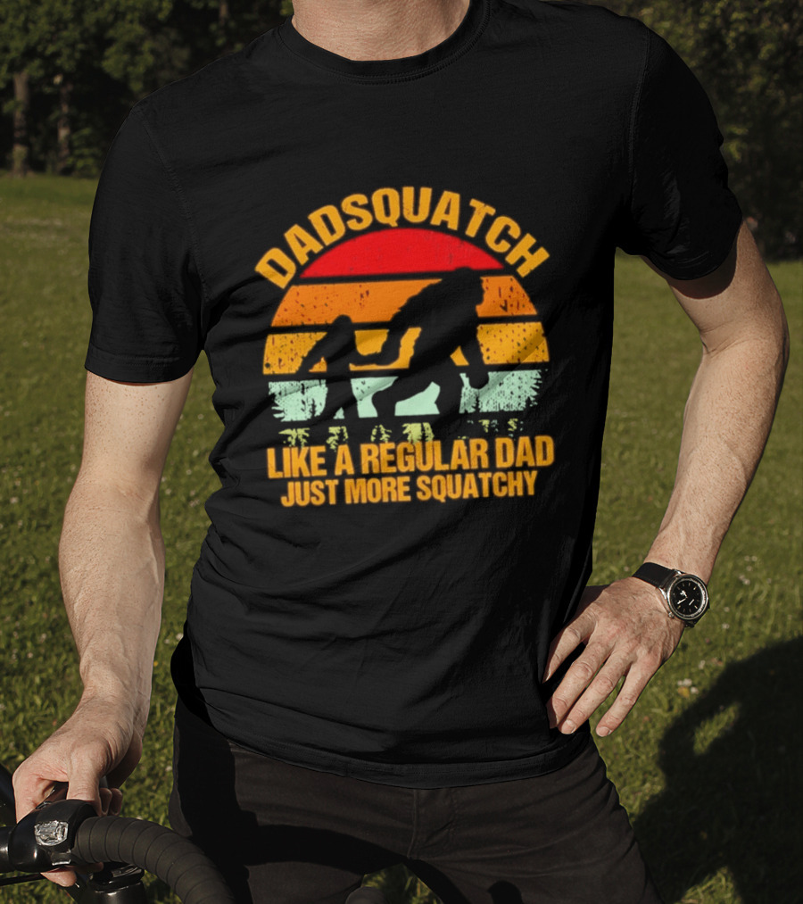 Dadsquatch Like A Regular Dad Just More Squatchy Bigfoot Silhouette Sunset Retro Vibe T-Shirt