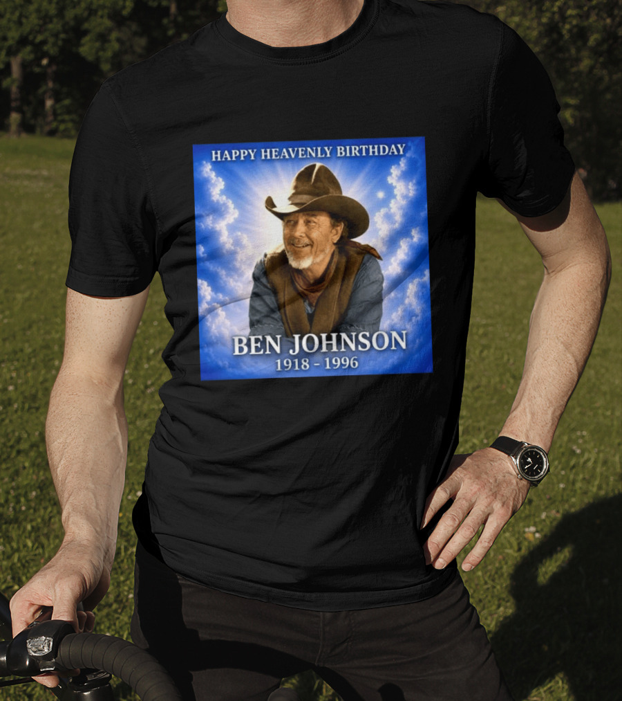 Happy Heavenly Birthday Ben Johnson 1918 1996 Cowboy T-Shirt
