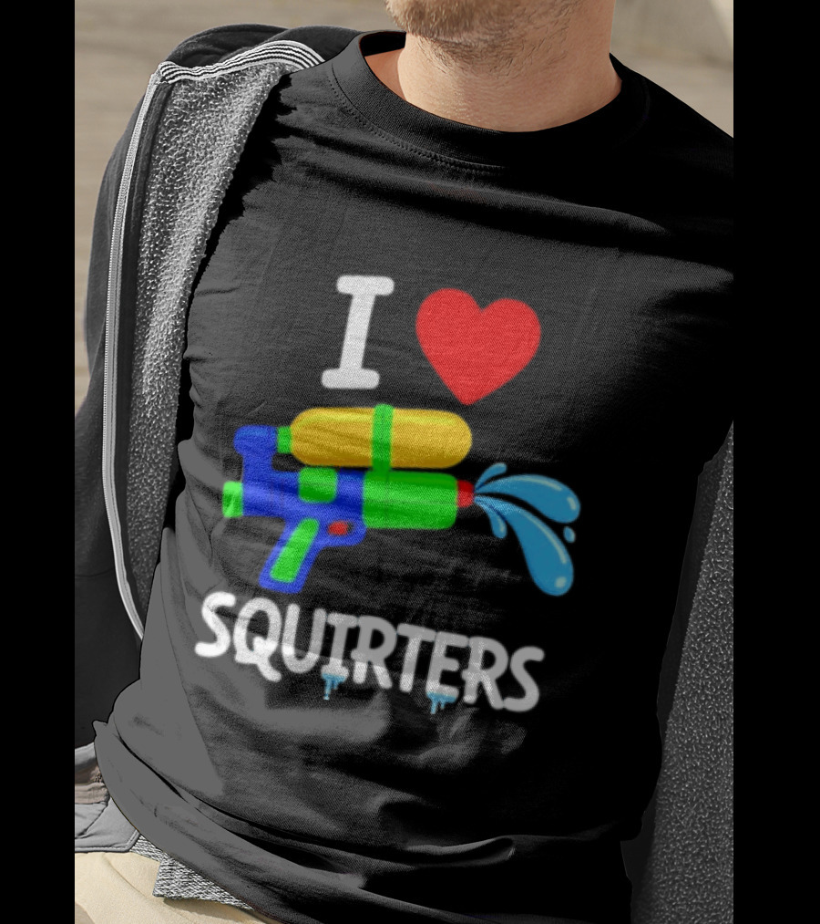 I Love Squirters Water Gun Fun T-Shirt