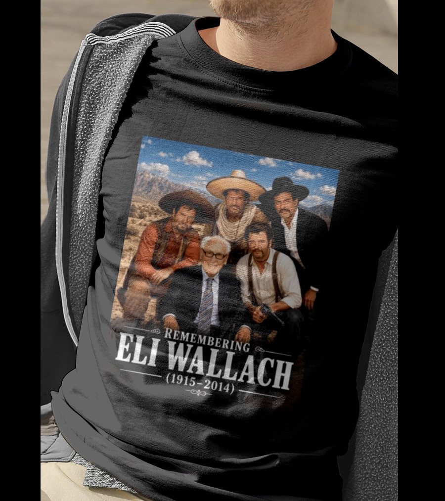 Remembering Eli Wallach 1915 2014 Western Legends T-Shirt
