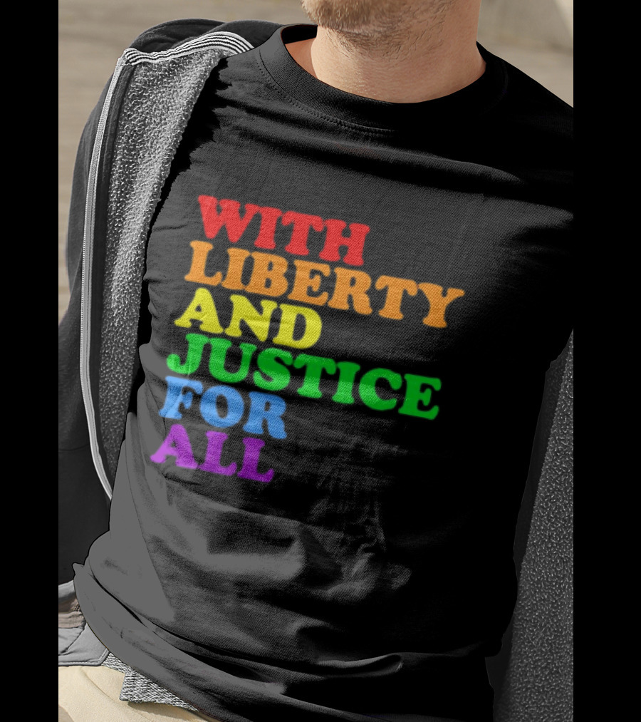 With Liberty And Justice For All Rainbow Pride T-Shirt