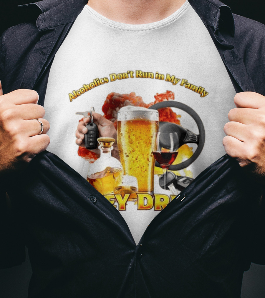 Alcoholics Don't Run In My Family They Drive Steering Wheel Beer Wine Glasses Keys Alcohol Awareness T-Shirt