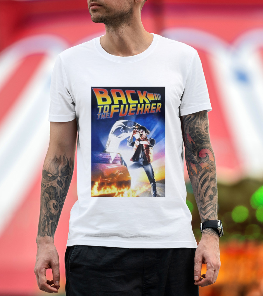 Back To The Fuehrer Adolf Hitler T-Shirt