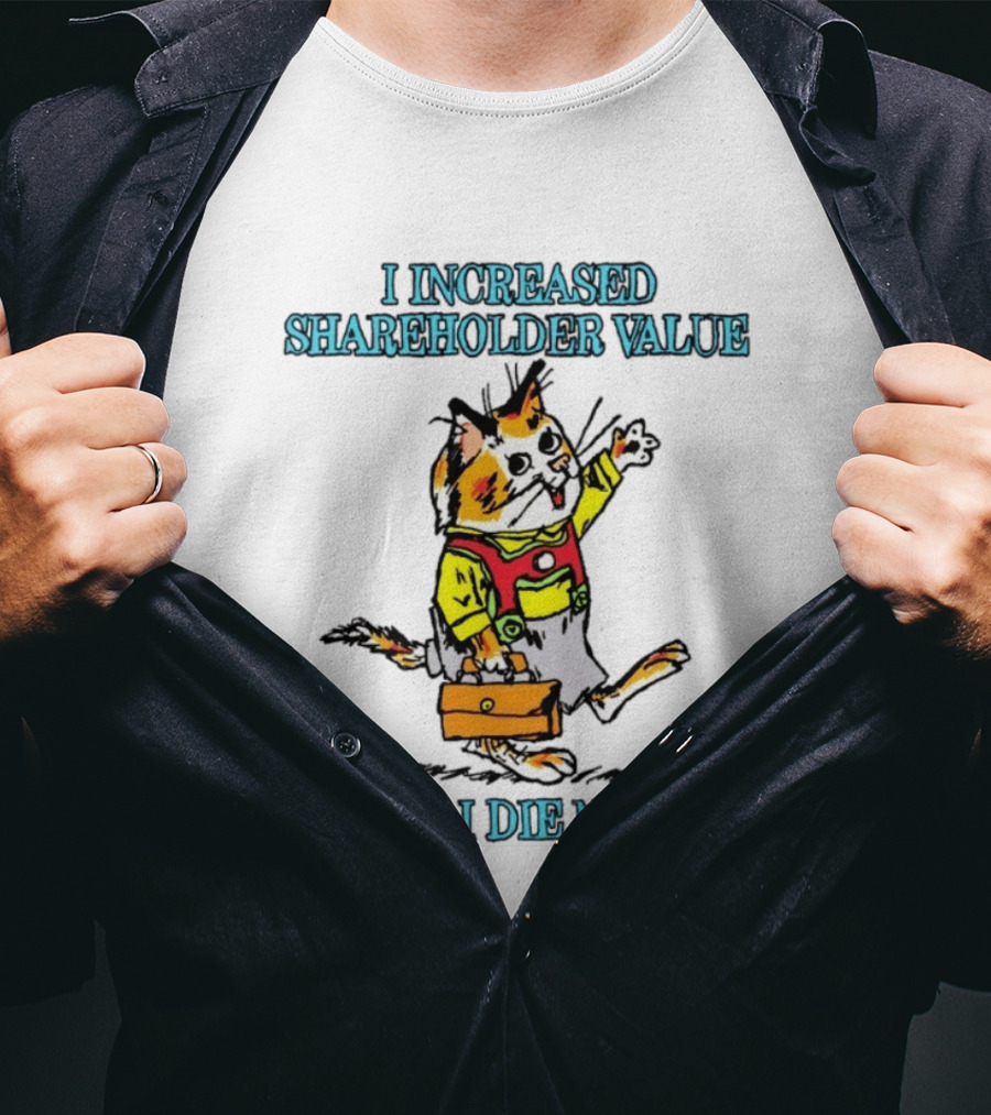 I Increased Shareholder Value Can I Die Now Calico Cat Retro Cartoon T-Shirt