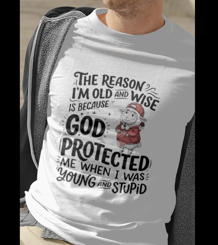 The Reason I'm Old And Wise Is Because God Protected Me When I Was Young And Stupid Lamb Red Hat T-Shirt