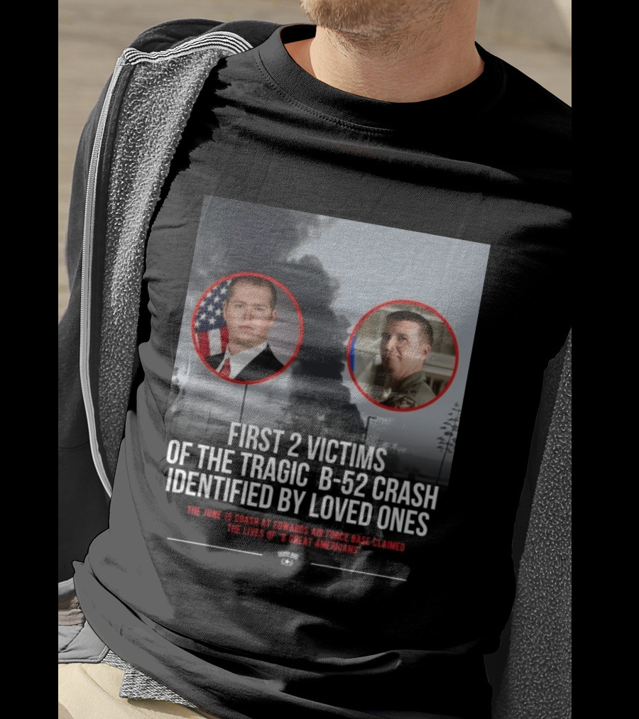 First 2 Victims Tragic B 52 Crash Identified June 15 Edwards Air Force Base T-Shirt