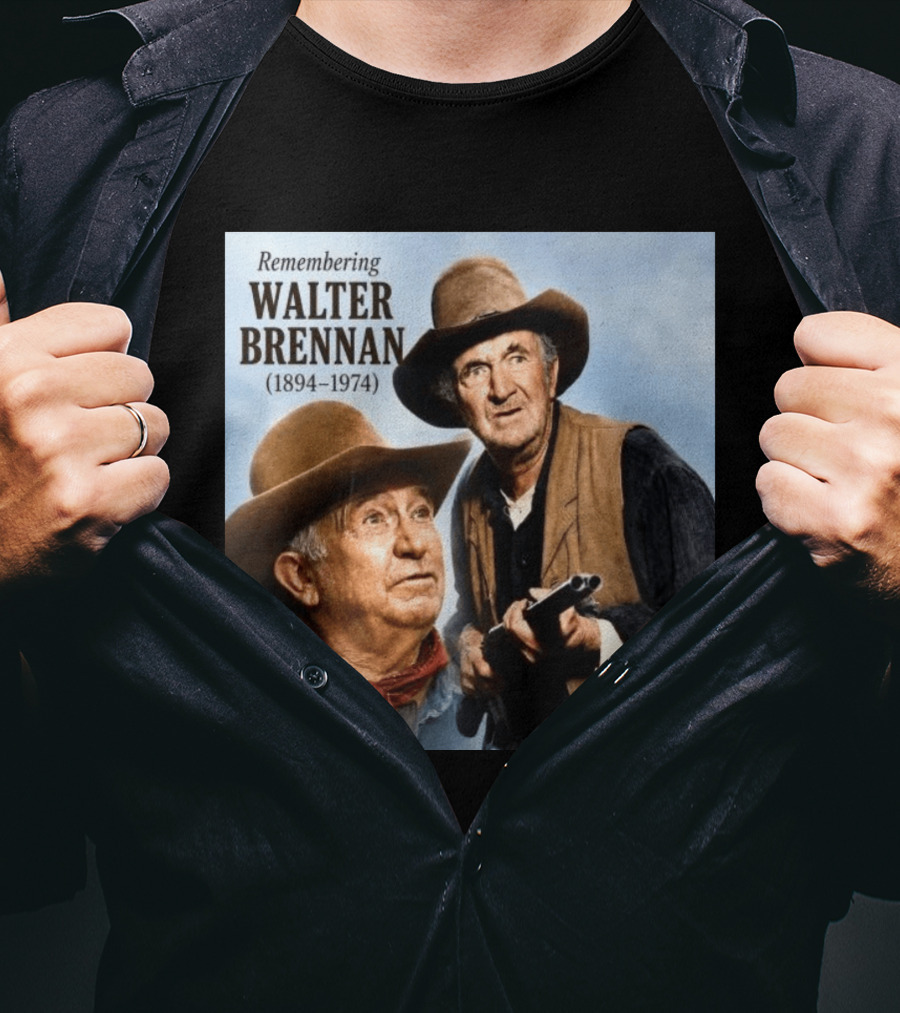 Remembering Walter Brennan 1894 1974 Western Cowboy Legend T-Shirt