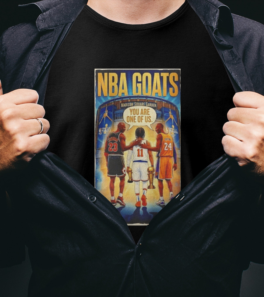NBA GOATS Michael Jordan Jalen Brunson Kobe Bryant Madison Square Garden You Are One Of Us T-Shirt