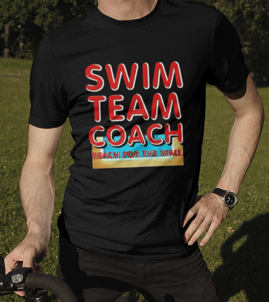 Swim Team Coach Reach For The Wall T-Shirt