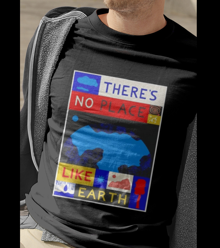 There's No Place Like Earth Vibrant Planetary T-Shirt