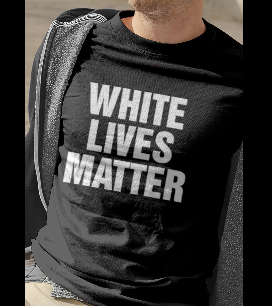 White Lives Matter T-Shirt