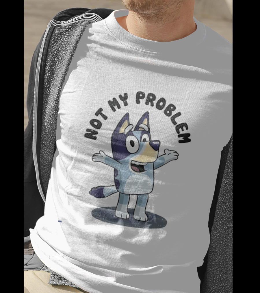 Bluey Not My Problem Playful Character Pose T-Shirt
