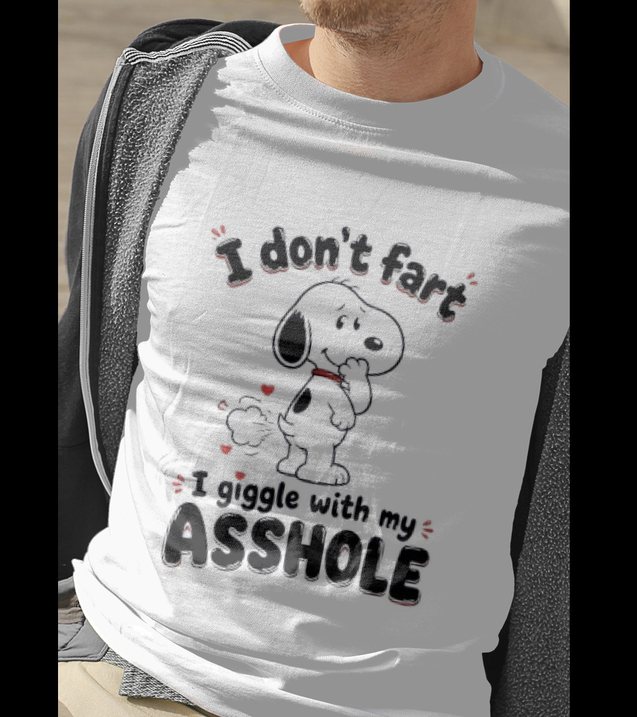 Snoopy I Don't Fart I Giggle With My Asshole And Funny Humor T-Shirt