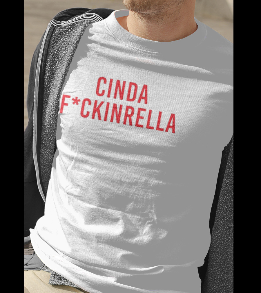 Cindafuckinrella T-Shirt