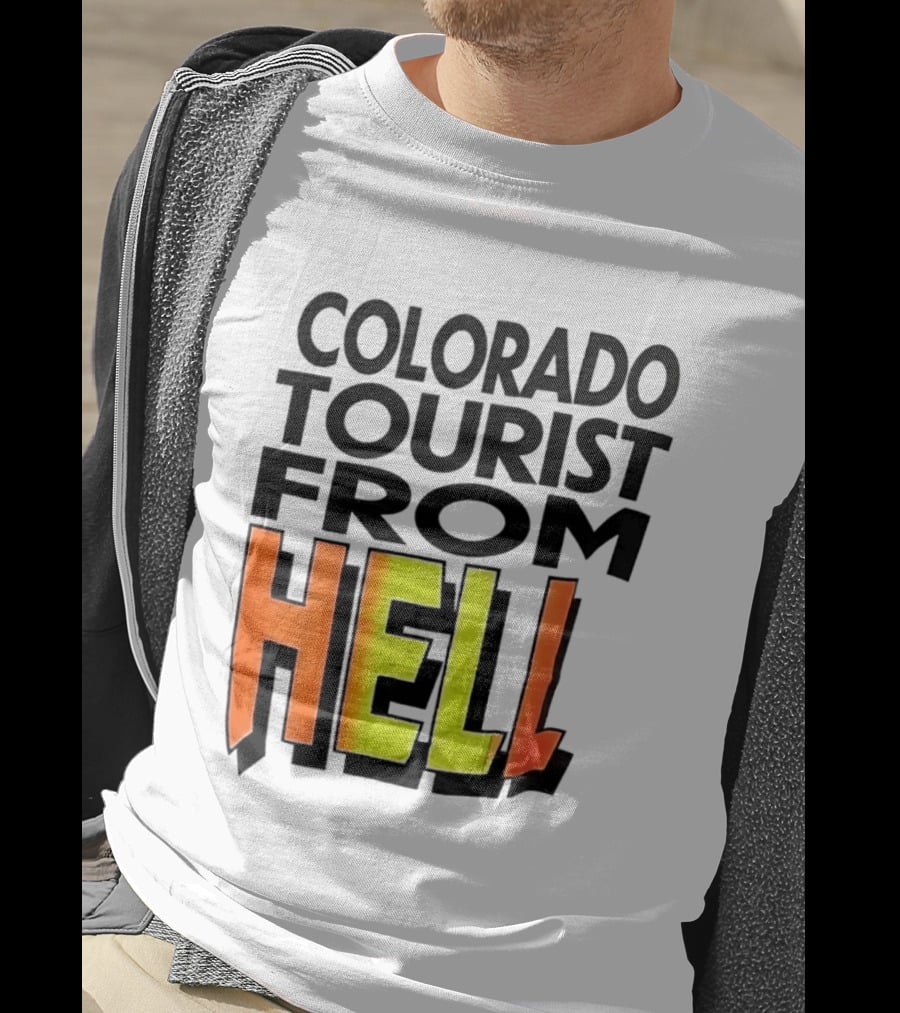 Colorado Tourist From Hell T-Shirt