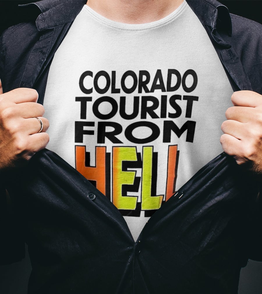 Colorado Tourist From Hell T-Shirt