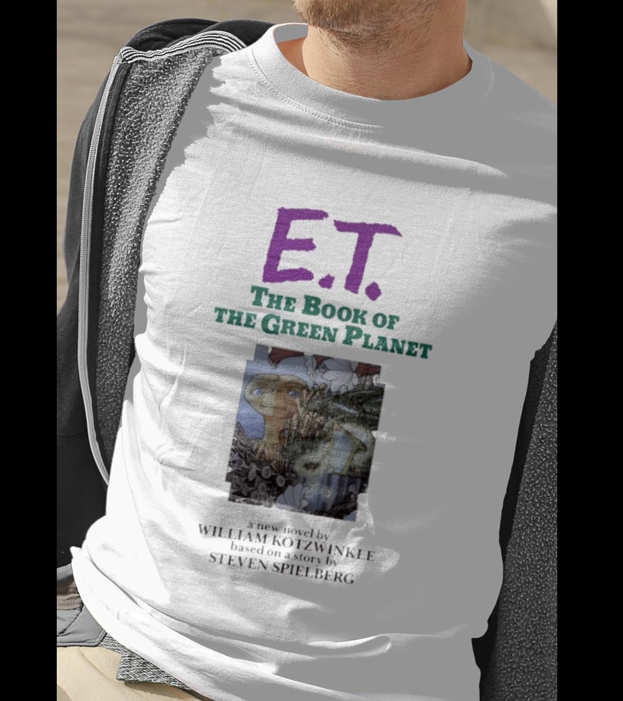 ET The Book Of The Green Planet Novel By William Kotzwinkle Based On A Story By Steven Spielberg T-Shirt