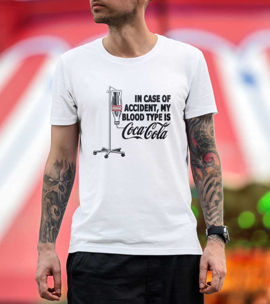 In Case Of Accident My Blood Type Is Coca Cola IV Bag T-Shirt