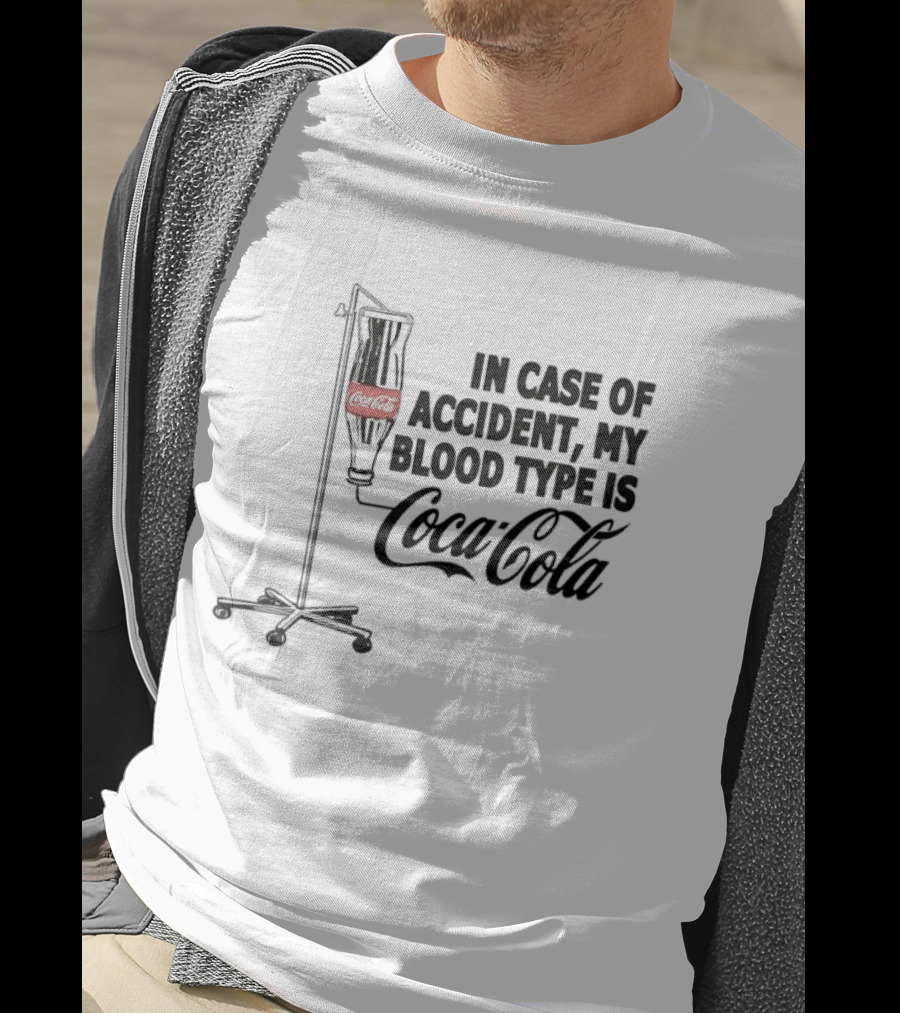 In Case Of Accident My Blood Type Is Coca Cola IV Bag T-Shirt
