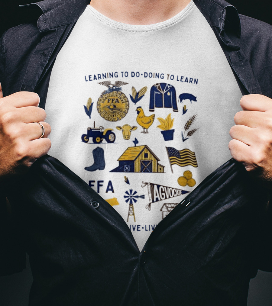 Learning To Do Doing To Learn Earning To Live Living To Serve FFA Agvocate T-Shirt